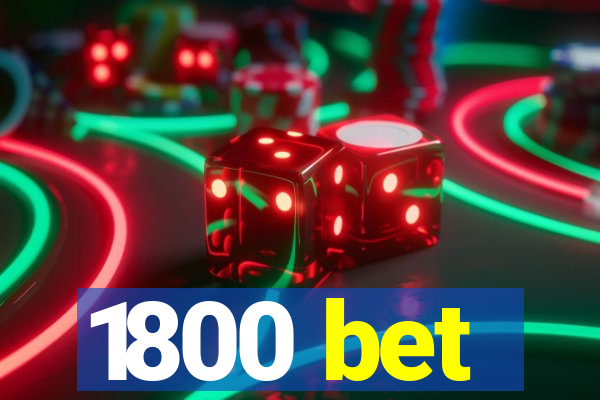 1800 bet